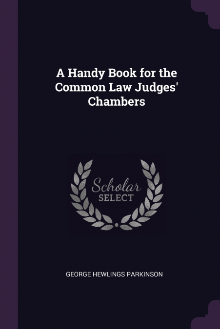A Handy Book for the Common Law Judges’ Chambers