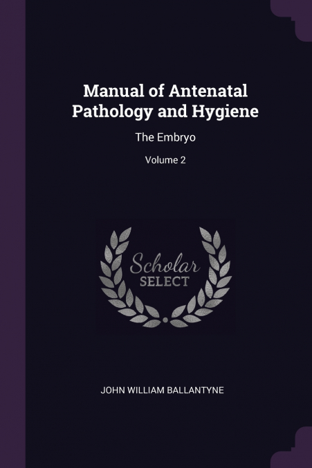 Manual of Antenatal Pathology and Hygiene