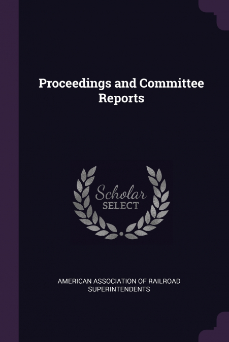 Proceedings and Committee Reports