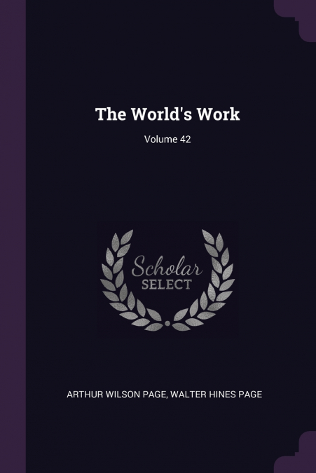 The World’s Work; Volume 42