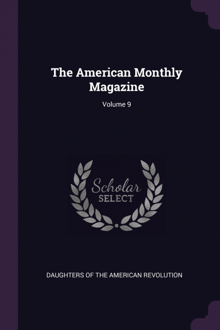 The American Monthly Magazine; Volume 9