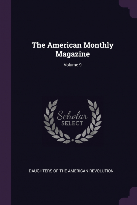 The American Monthly Magazine; Volume 9