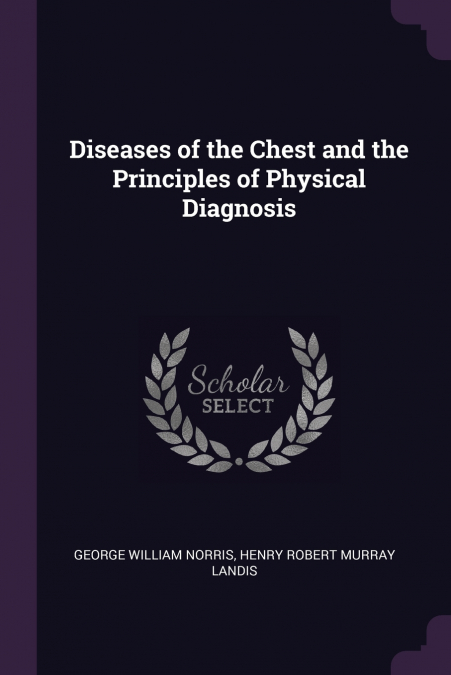 Diseases of the Chest and the Principles of Physical Diagnosis
