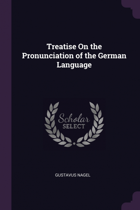 Treatise On the Pronunciation of the German Language