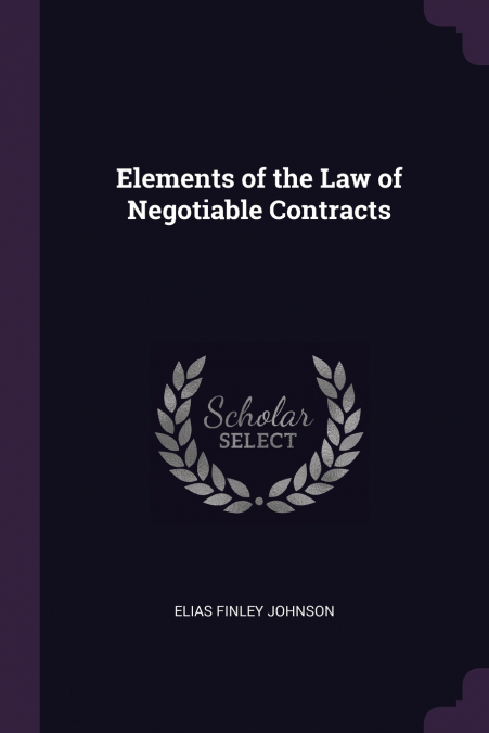 Elements of the Law of Negotiable Contracts