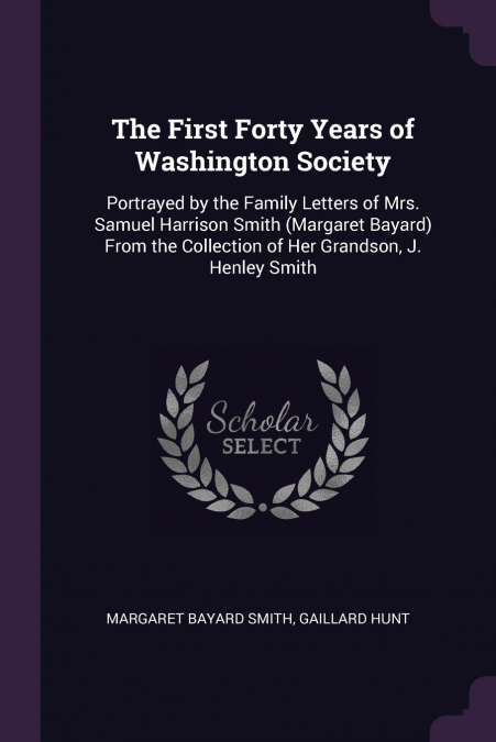 The First Forty Years of Washington Society