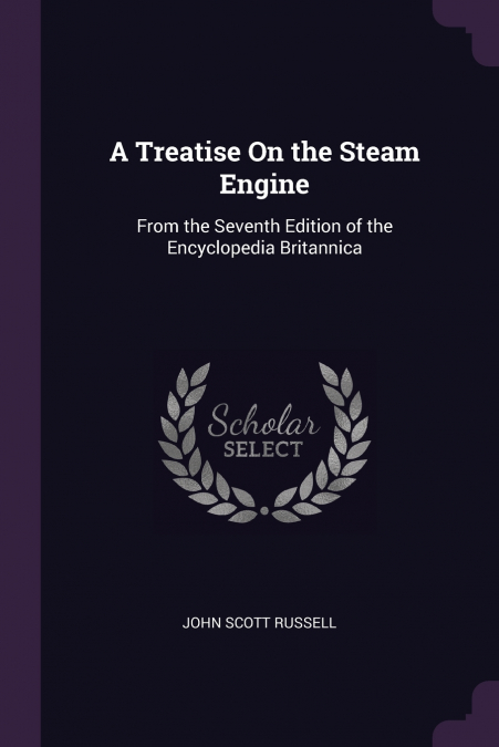 A Treatise On the Steam Engine