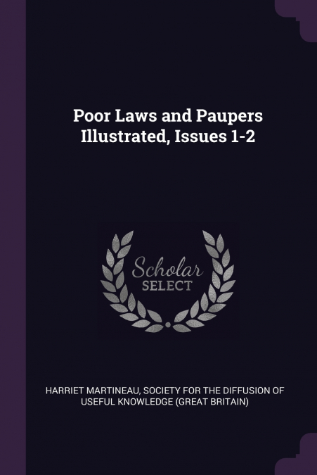 Poor Laws and Paupers Illustrated, Issues 1-2