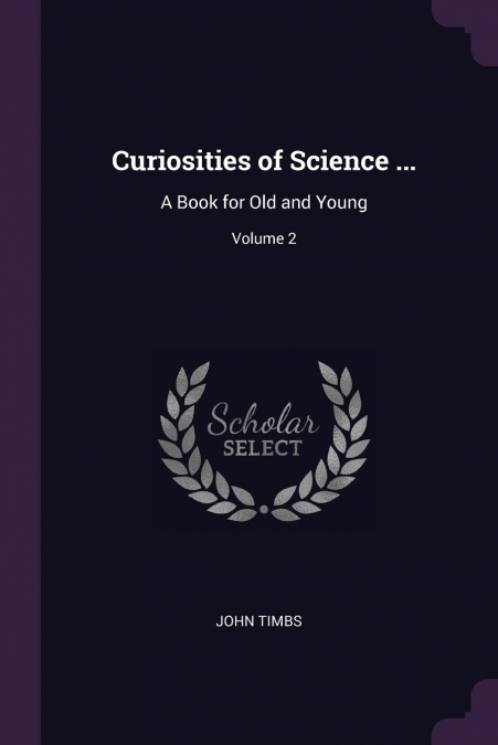 Curiosities of Science ...