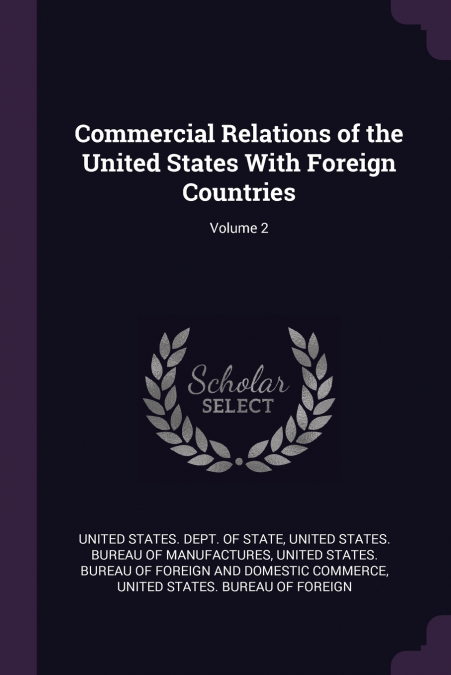 Commercial Relations of the United States With Foreign Countries; Volume 2