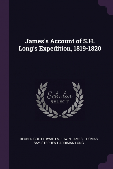 James’s Account of S.H. Long’s Expedition, 1819-1820