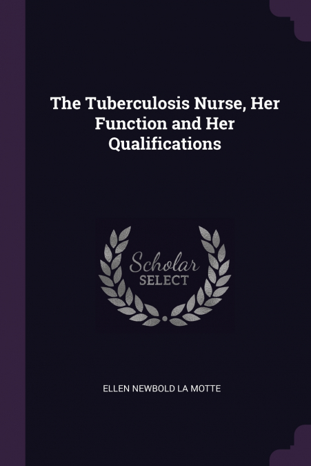 The Tuberculosis Nurse, Her Function and Her Qualifications