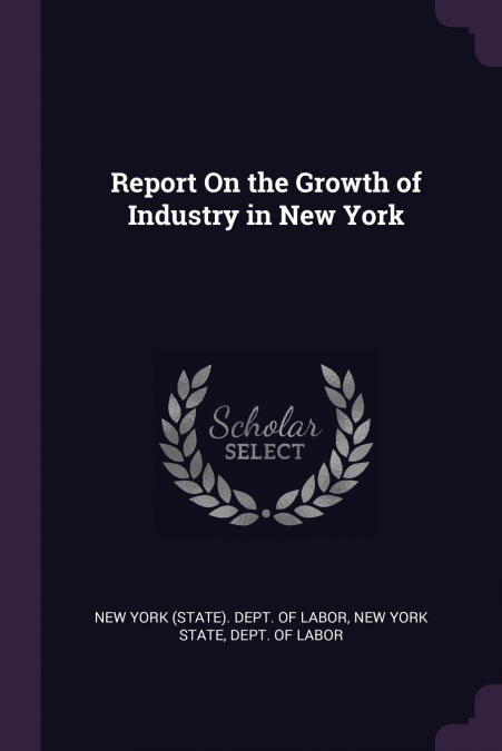 Report On the Growth of Industry in New York
