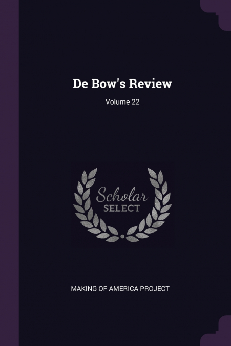 De Bow’s Review; Volume 22