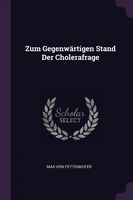 Zum Gegenwärtigen Stand Der Cholerafrage
