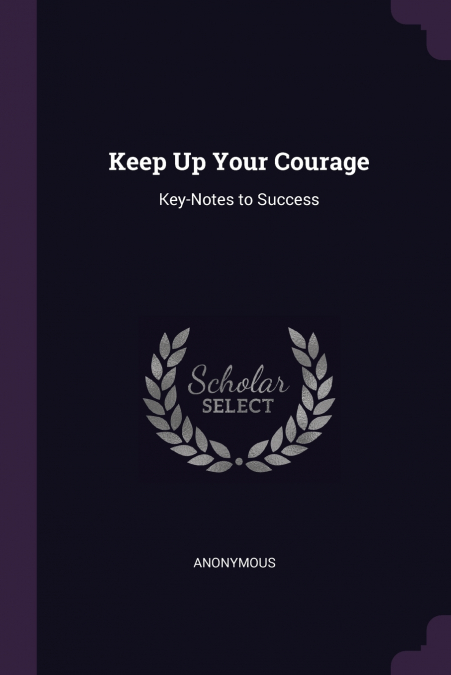 Keep Up Your Courage