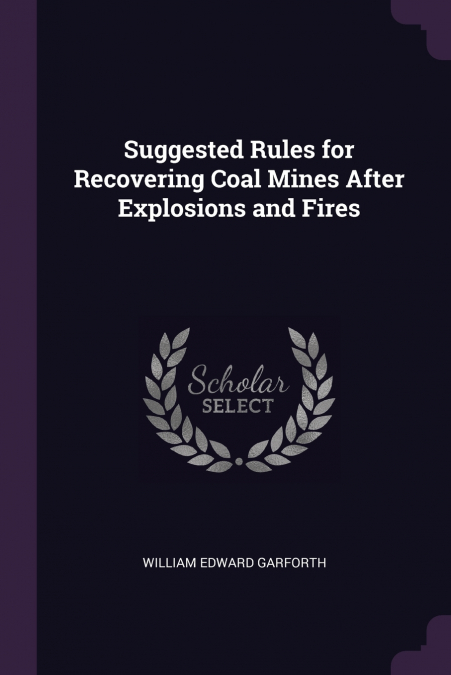 Suggested Rules for Recovering Coal Mines After Explosions and Fires