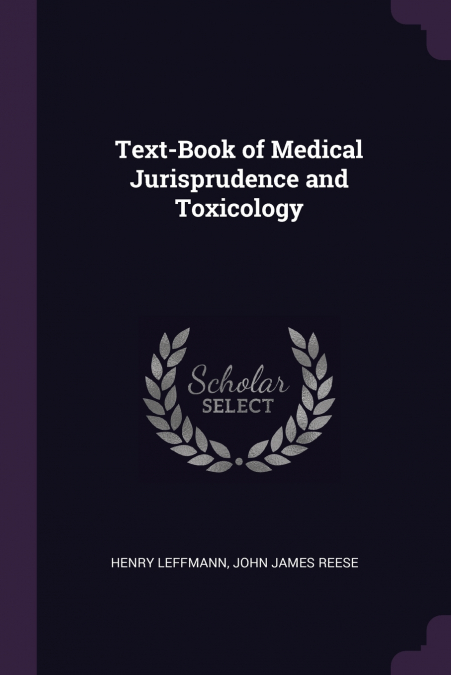 Text-Book of Medical Jurisprudence and Toxicology