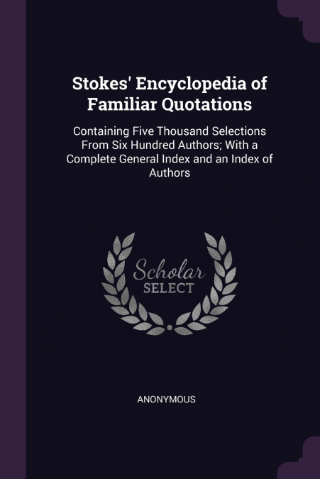 Stokes’ Encyclopedia of Familiar Quotations