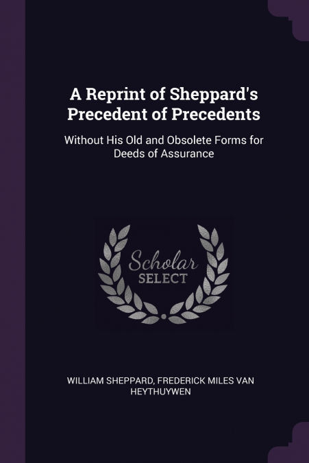 A Reprint of Sheppard’s Precedent of Precedents