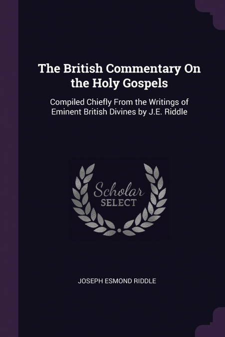 The British Commentary On the Holy Gospels
