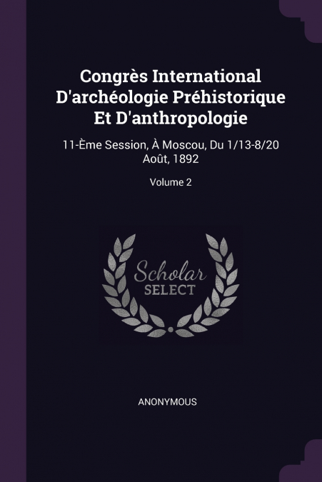 Congrès International D’archéologie Préhistorique Et D’anthropologie