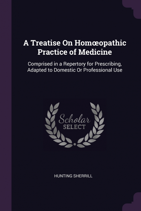 A Treatise On Homœopathic Practice of Medicine