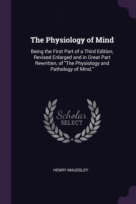 The Physiology of Mind