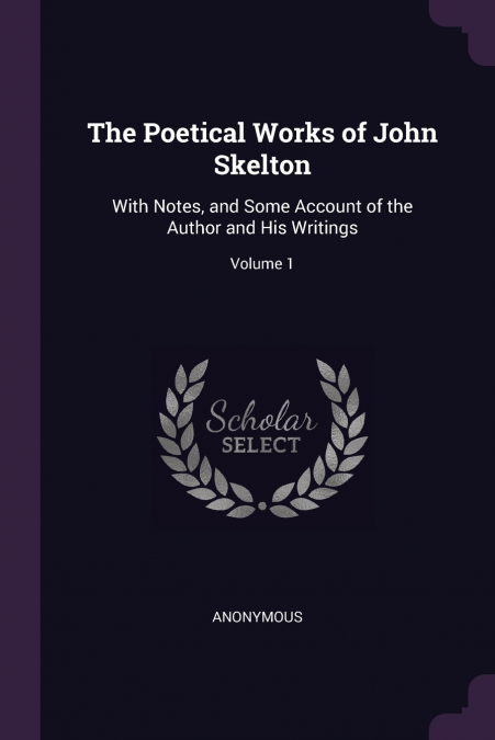 The Poetical Works of John Skelton