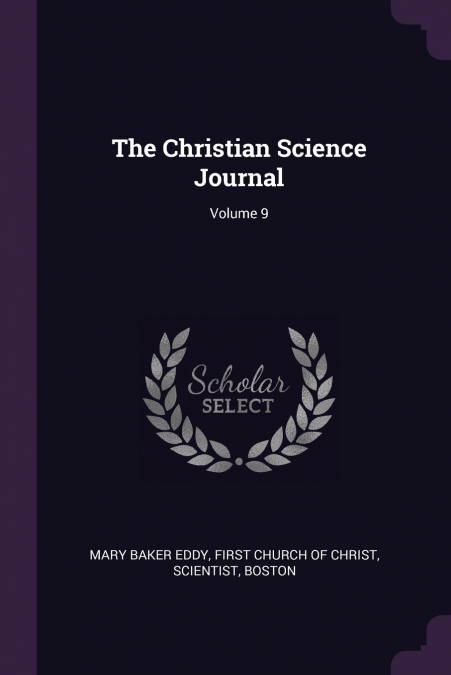 The Christian Science Journal; Volume 9
