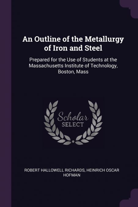 An Outline of the Metallurgy of Iron and Steel