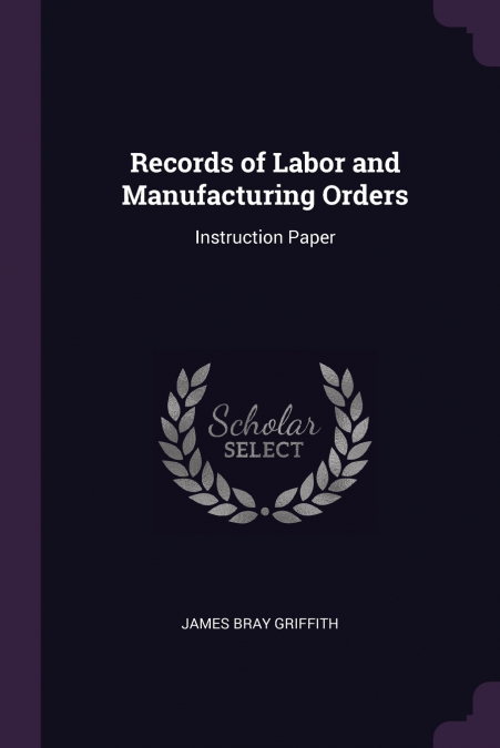 Records of Labor and Manufacturing Orders