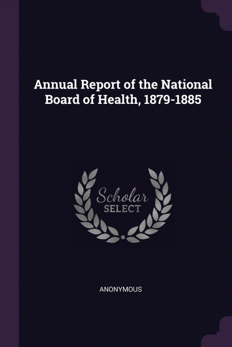Annual Report of the National Board of Health, 1879-1885