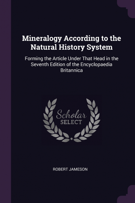 Mineralogy According to the Natural History System