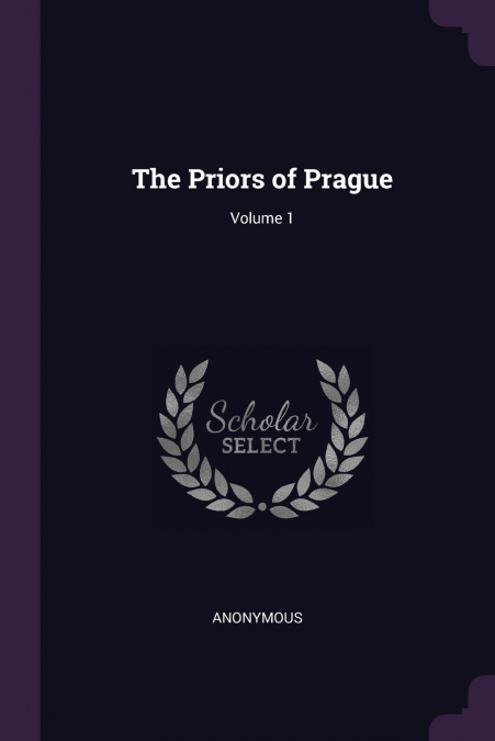 The Priors of Prague; Volume 1