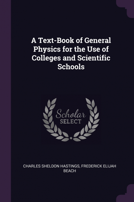 A Text-Book of General Physics for the Use of Colleges and Scientific Schools