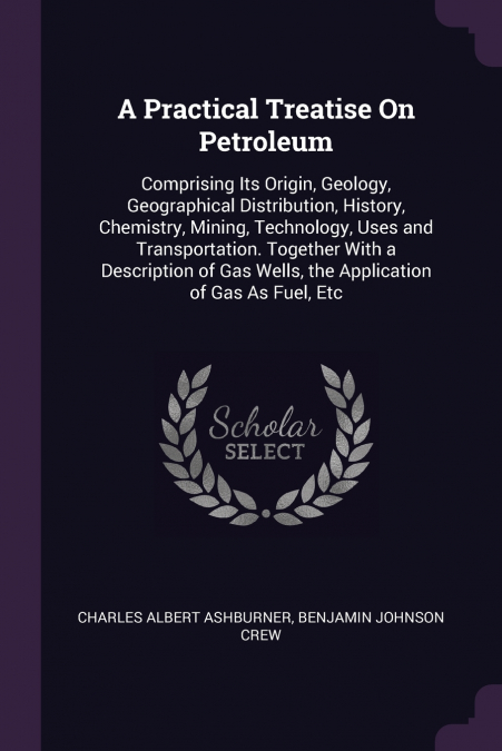A Practical Treatise On Petroleum