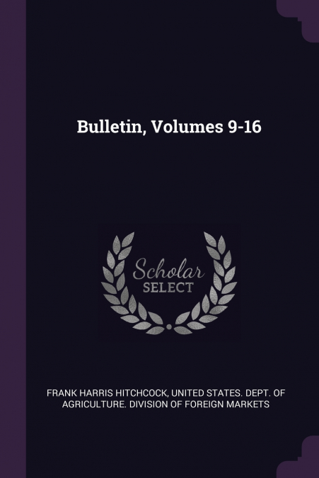 Bulletin, Volumes 9-16