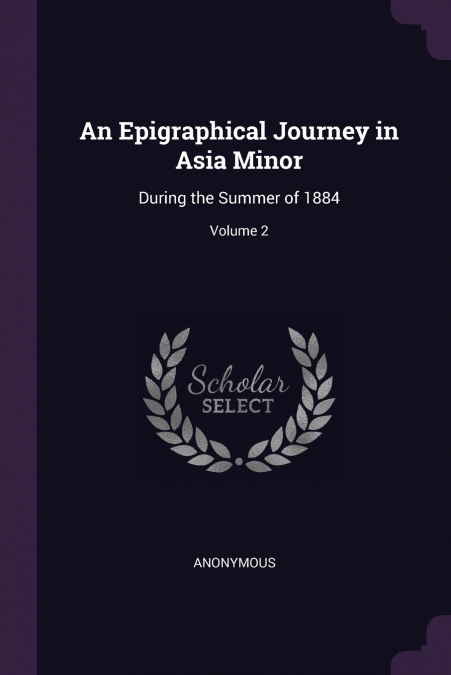 An Epigraphical Journey in Asia Minor