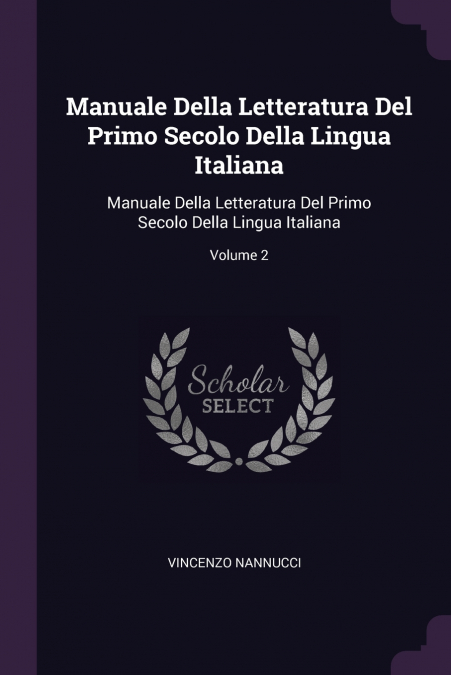 Manuale Della Letteratura Del Primo Secolo Della Lingua Italiana