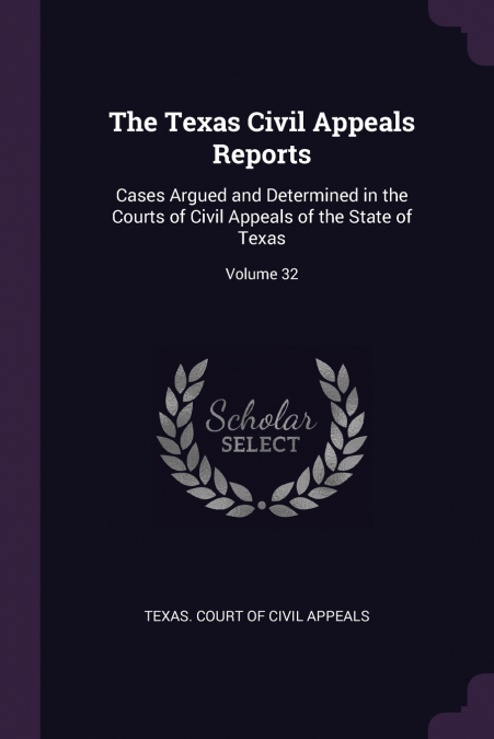 The Texas Civil Appeals Reports