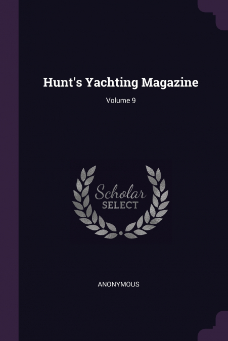 Hunt’s Yachting Magazine; Volume 9