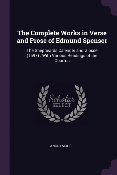 The Complete Works in Verse and Prose of Edmund Spenser
