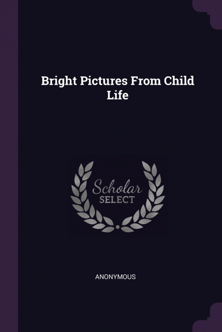 Bright Pictures From Child Life