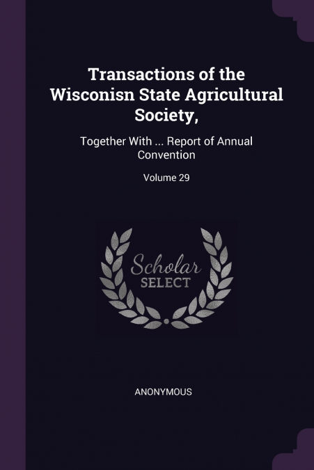 Transactions of the Wisconisn State Agricultural Society,