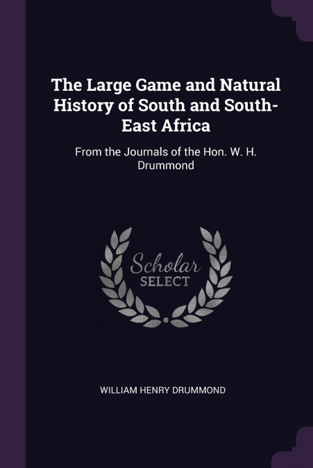 The Large Game and Natural History of South and South-East Africa