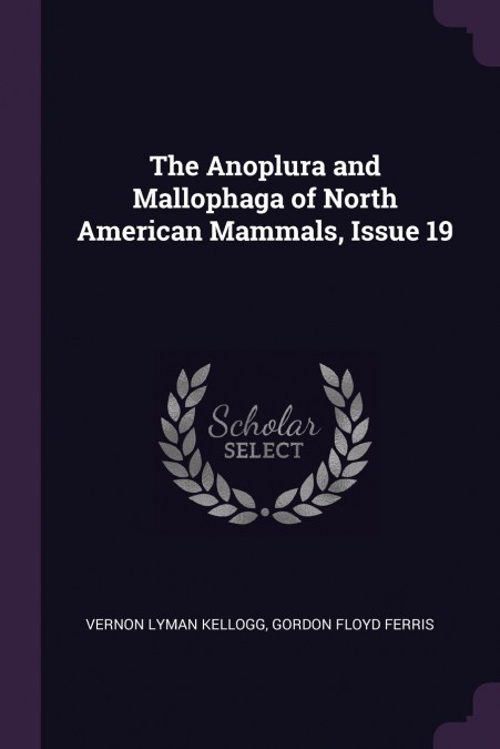 The Anoplura and Mallophaga of North American Mammals, Issue 19