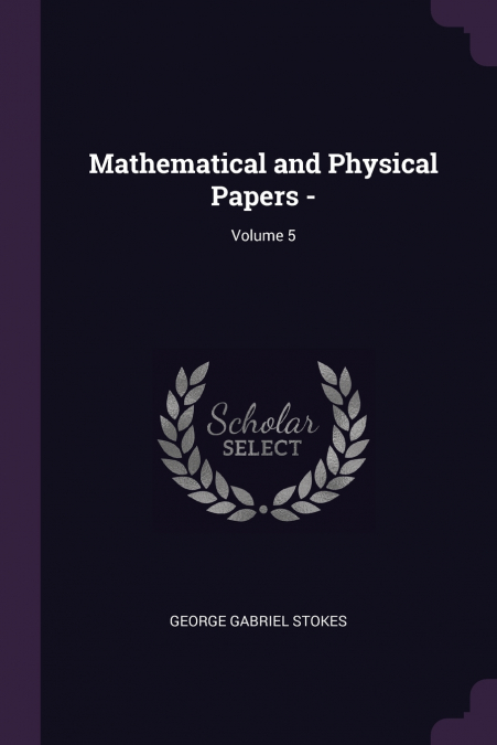 Mathematical and Physical Papers -; Volume 5