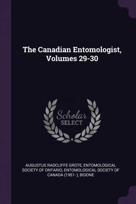 The Canadian Entomologist, Volumes 29-30