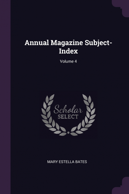 Annual Magazine Subject-Index; Volume 4